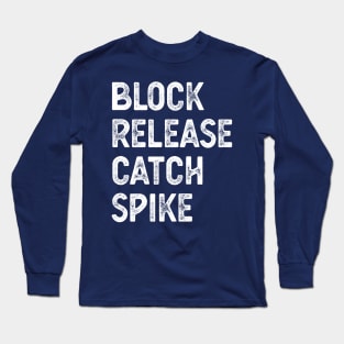 Block Release Catch Spike block release catch spike block block Long Sleeve T-Shirt